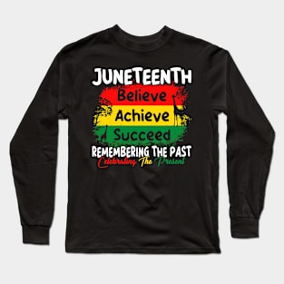 Juneteenth Is My Independence Day Black Pride Melanin Long Sleeve T-Shirt